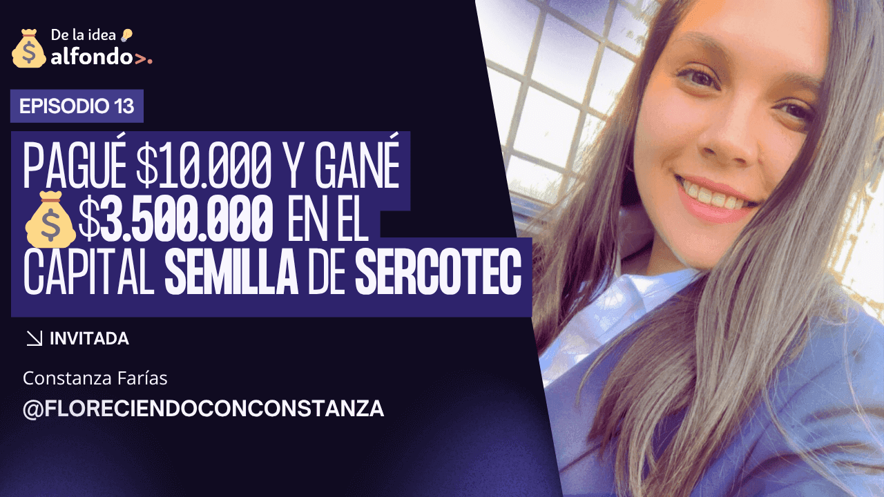 Pagué $10.000 y gané $3.500.000 en el Capital Semilla de SERCOTEC